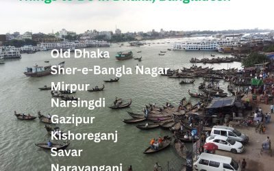 Things to Do in Dhaka, Bangladesh – You should know that