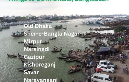 Things to Do in Dhaka, Bangladesh – You should know that